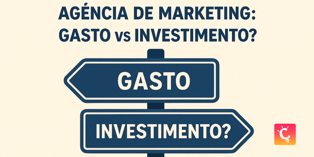 Agência de Marketing digital é gasto ou investimento? - Criativando Publicidade